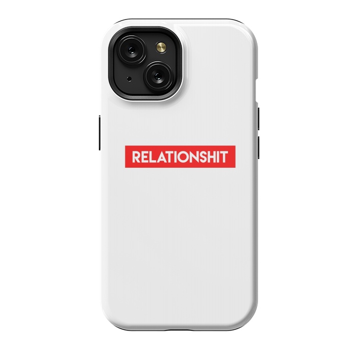 iPhone 15 StrongFit RelationShit by Dhruv Narelia