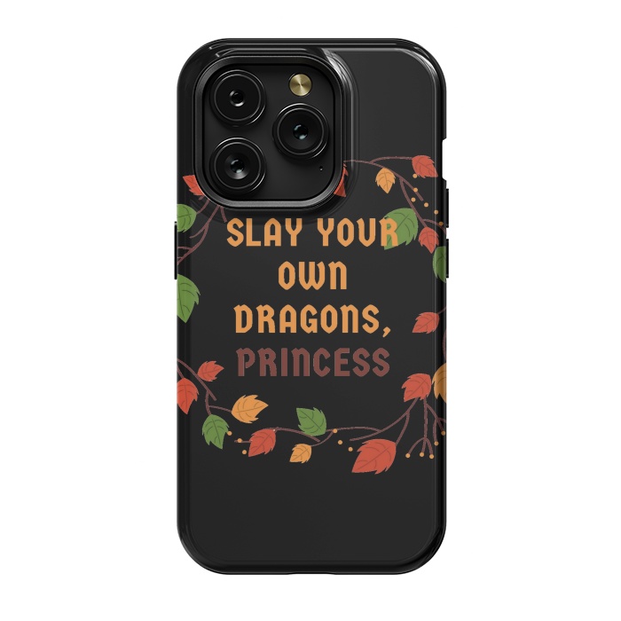 iPhone 15 Pro StrongFit slay your own dragons princess by MALLIKA