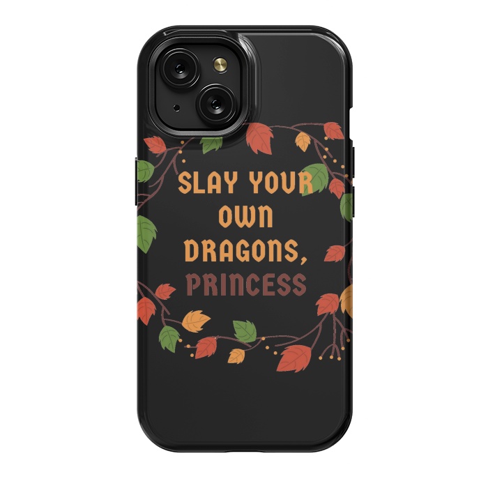 iPhone 15 StrongFit slay your own dragons princess by MALLIKA