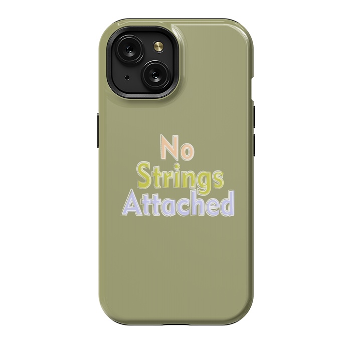 iPhone 15 StrongFit No Strings Attached by Dhruv Narelia