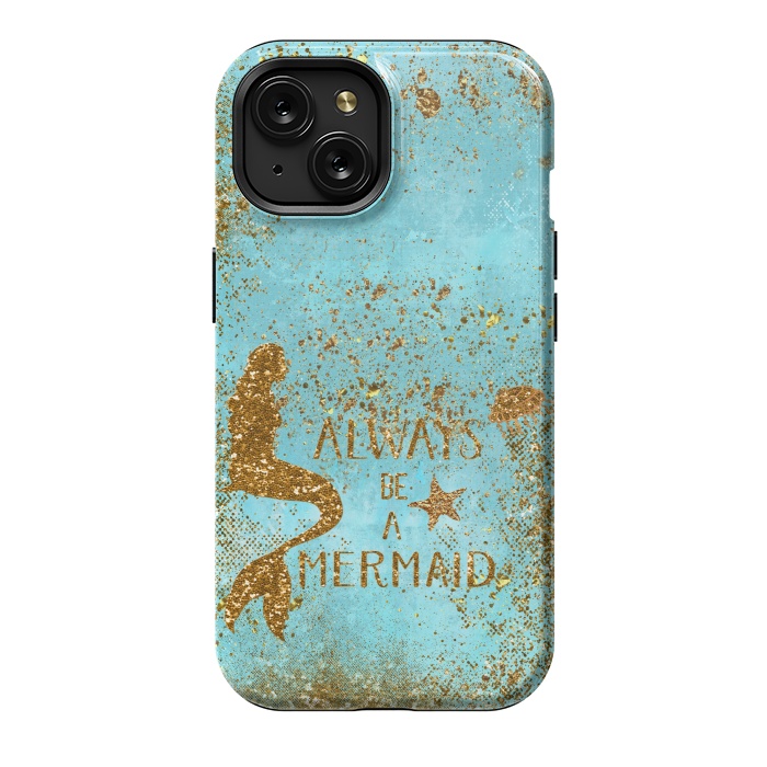 iPhone 15 StrongFit Always be a Mermaid - Teal and Gold Glitter Typography by  Utart