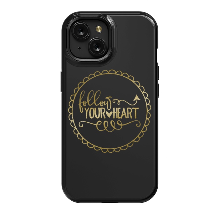 iPhone 15 StrongFit Follow Your Heart Golden Words by Andrea Haase