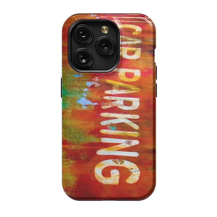 iPhone 15 Pro StrongFit Grunge Spray Paint Car Parking Sign by Andrea Haase
