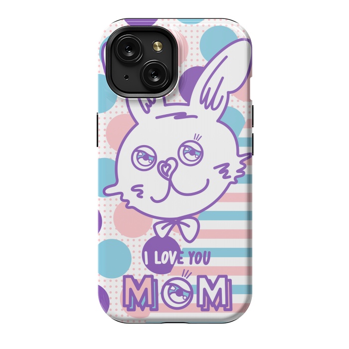 iPhone 15 StrongFit I LOVE YOU MOM by Michael Cheung