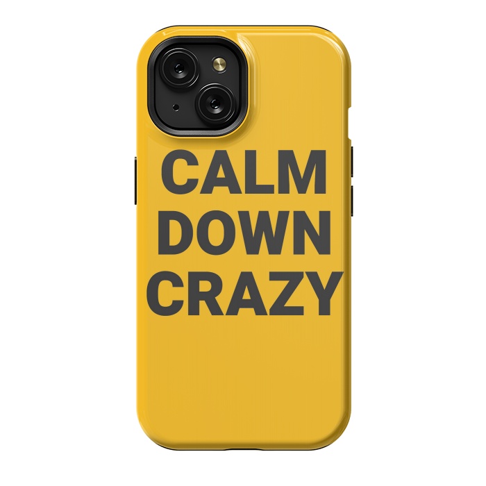 iPhone 15 StrongFit calm down crazy by MALLIKA