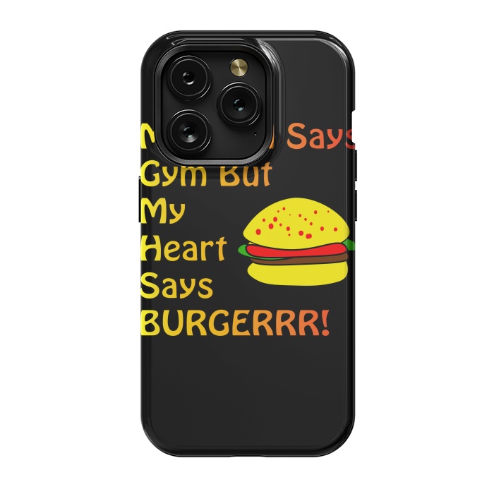 iPhone 15 Pro StrongFit my head says gym but heart says burgerrr by MALLIKA
