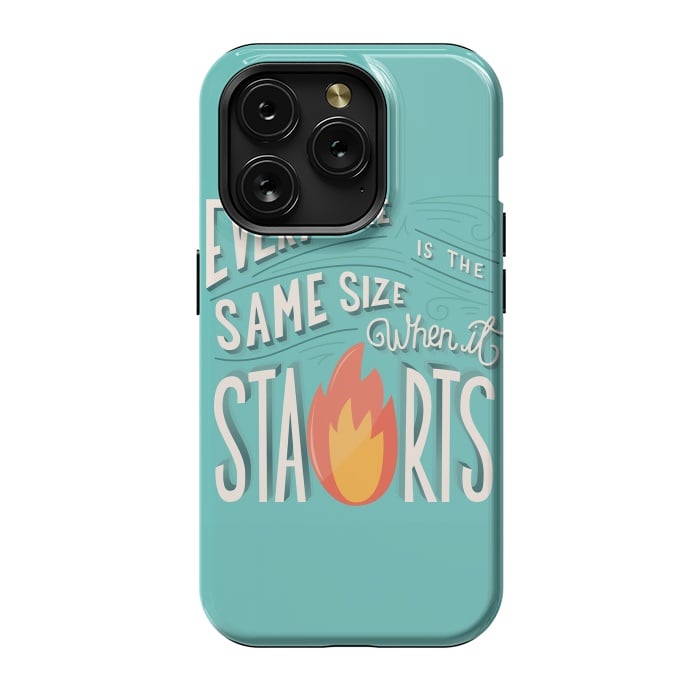 iPhone 15 Pro StrongFit Every fire is the same size when it starts by Jelena Obradovic