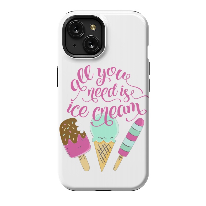 iPhone 15 StrongFit All You Need is Ice Cream by Allgirls Studio