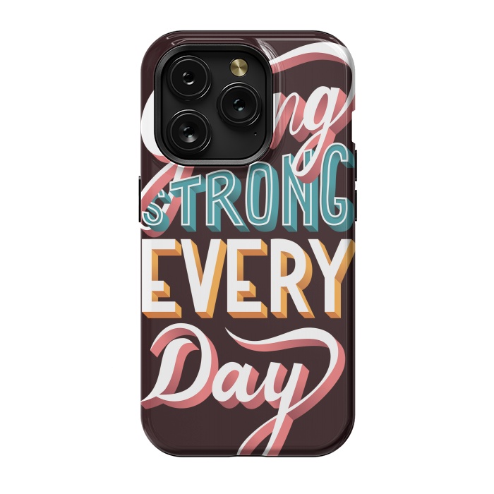 iPhone 15 Pro StrongFit Going Strong Every Day by Jelena Obradovic