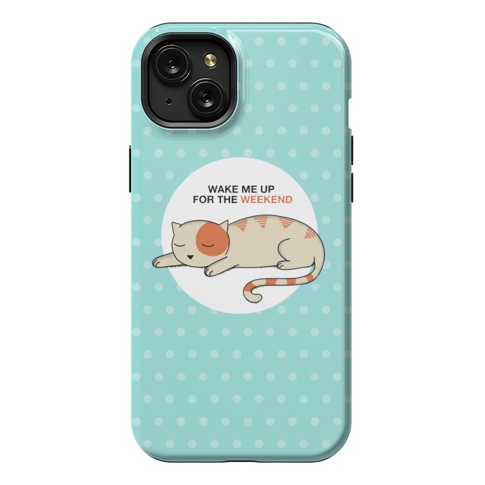 iPhone 15 Plus StrongFit Cat wake me up by Coffee Man
