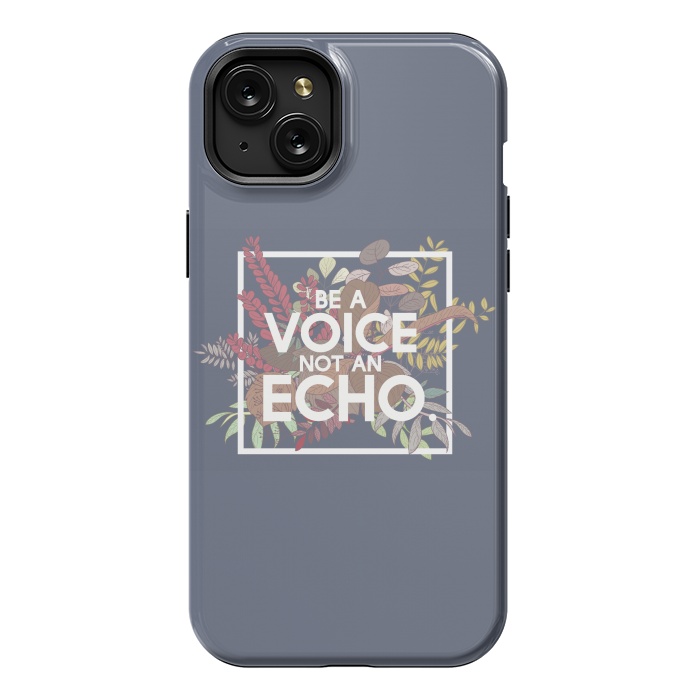 iPhone 15 Plus StrongFit Be a voice not an echo by Winston