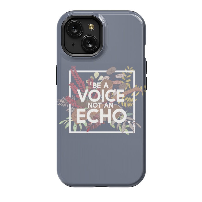 iPhone 15 StrongFit Be a voice not an echo by Winston