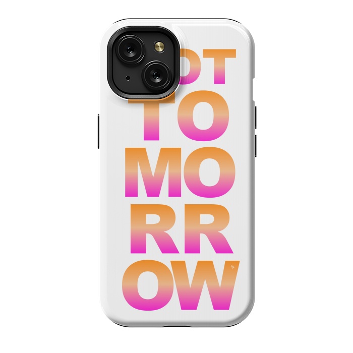 iPhone 15 StrongFit Not tomorrow by Martina