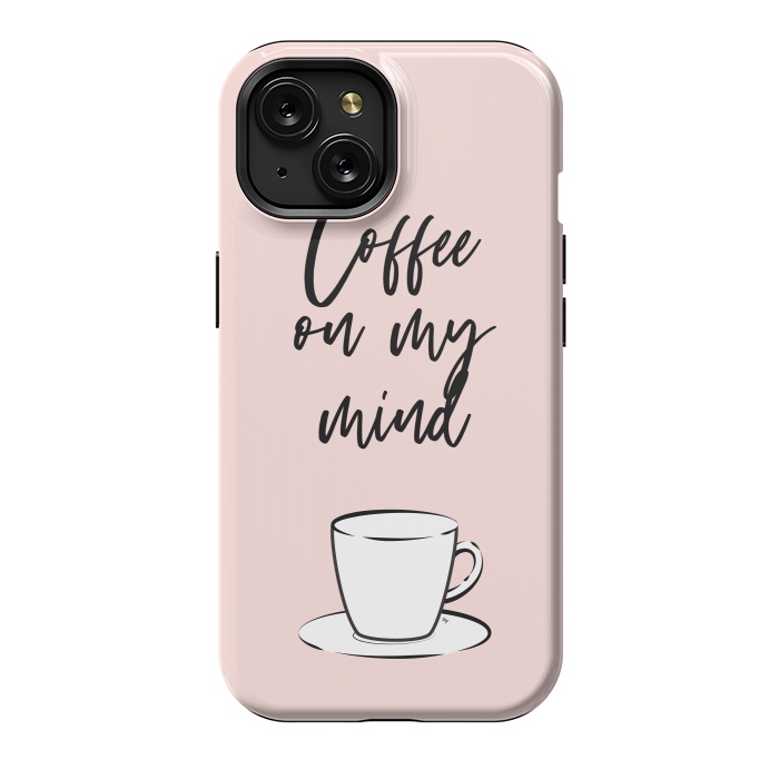 iPhone 15 StrongFit Coffee on my mind by Martina