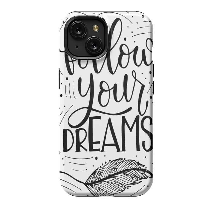 iPhone 15 StrongFit follow your dreams by haroulita