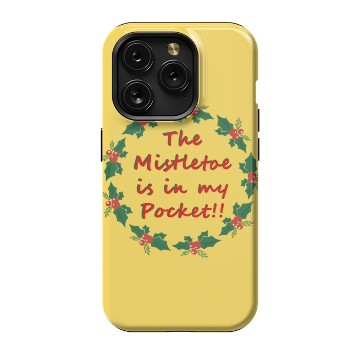 iPhone 15 Pro StrongFit the mistletoe is in my pocket by MALLIKA
