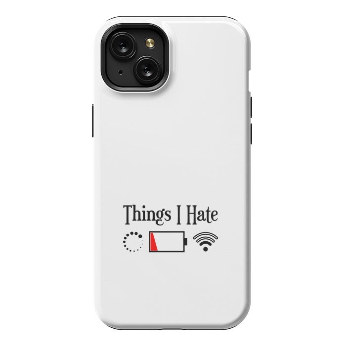 iPhone 15 Plus StrongFit Things I Hate by TMSarts