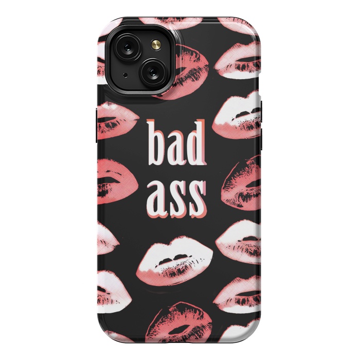 iPhone 15 Plus StrongFit Badass lipstick kisses quote design by Oana 