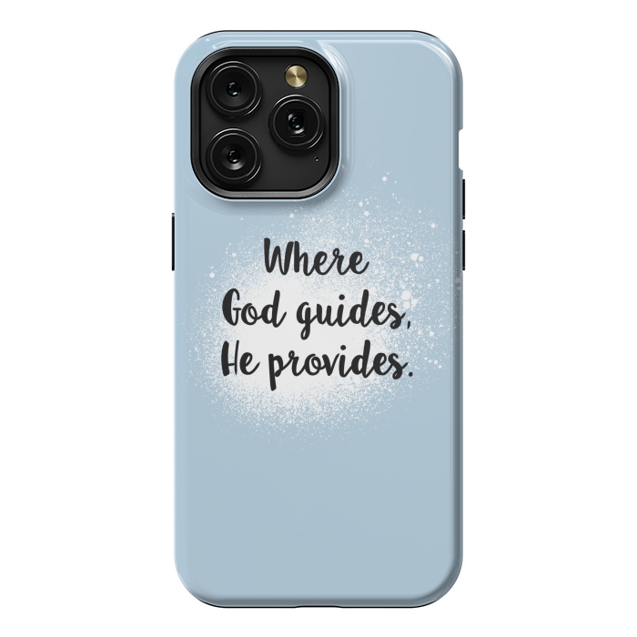 iPhone 15 Pro Max StrongFit Where God guides, he provides. by Jms