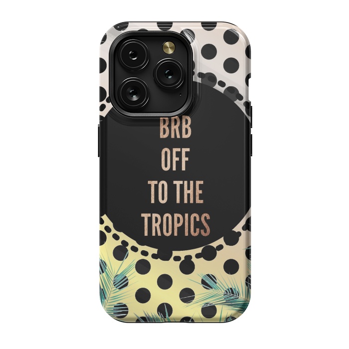 iPhone 15 Pro StrongFit Off to the tropics typo and polka dots by Oana 