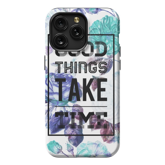 iPhone 15 Pro Max StrongFit Good things take time motivational typography vintage blue roses by Oana 