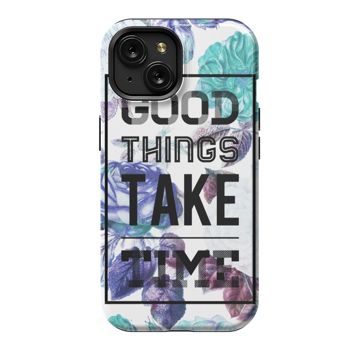 iPhone 15 StrongFit Good things take time motivational typography vintage blue roses by Oana 