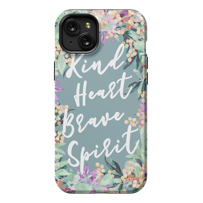 iPhone 15 Plus StrongFit Kind Brave inspirational typography and watercolor flowers by Oana 