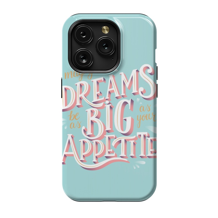 iPhone 15 Pro StrongFit May your dreams be as big as your appetite, hand lettering by Jelena Obradovic