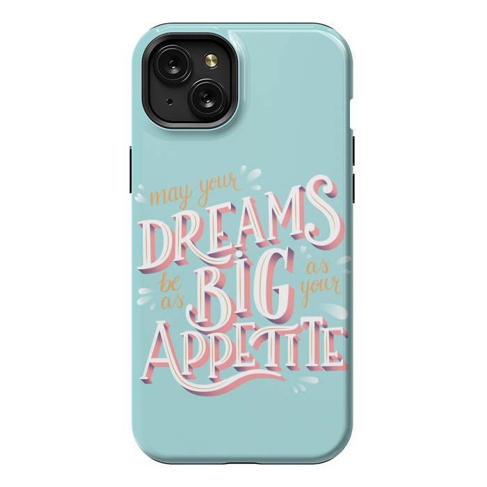 iPhone 15 Plus StrongFit May your dreams be as big as your appetite, hand lettering by Jelena Obradovic