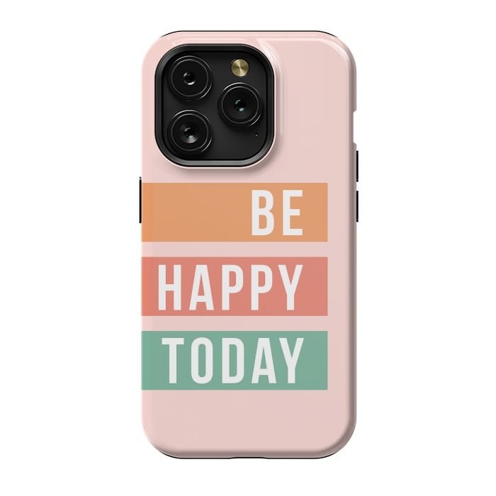iPhone 15 Pro StrongFit Be Happy Today Rainbow by ArtPrInk