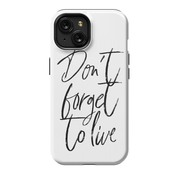 iPhone 15 StrongFit Don't forget to live White by Martina