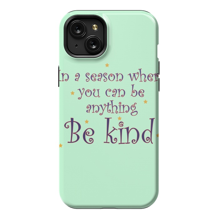 iPhone 15 Plus StrongFit be kind always by MALLIKA