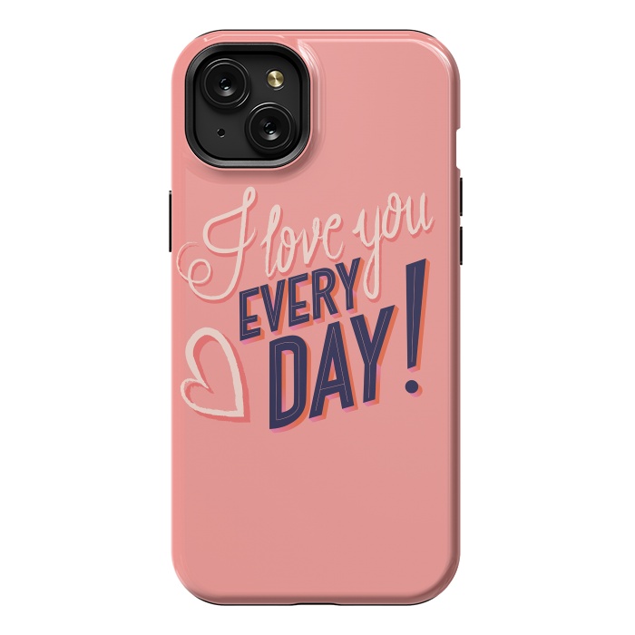 iPhone 15 Plus StrongFit I love you Every Day 2 by Jelena Obradovic