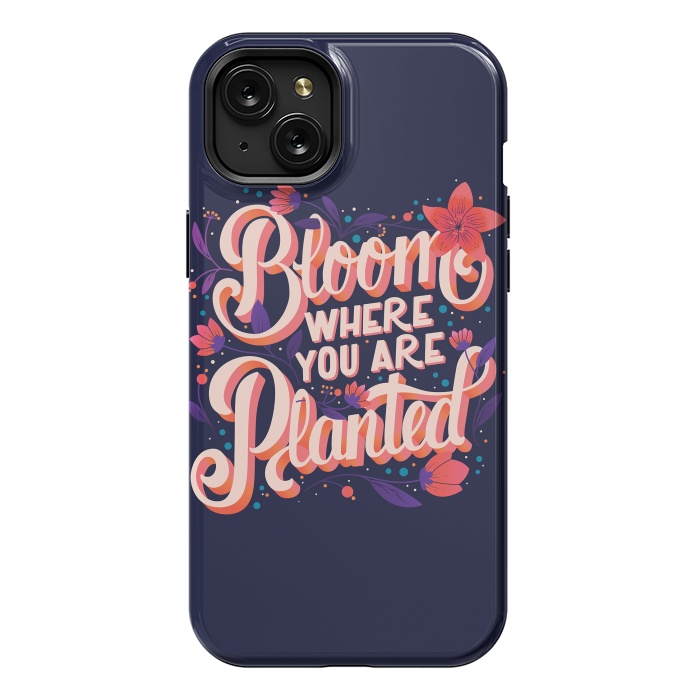 iPhone 15 Plus StrongFit Bloom Where You Are Planted, Dark by Jelena Obradovic
