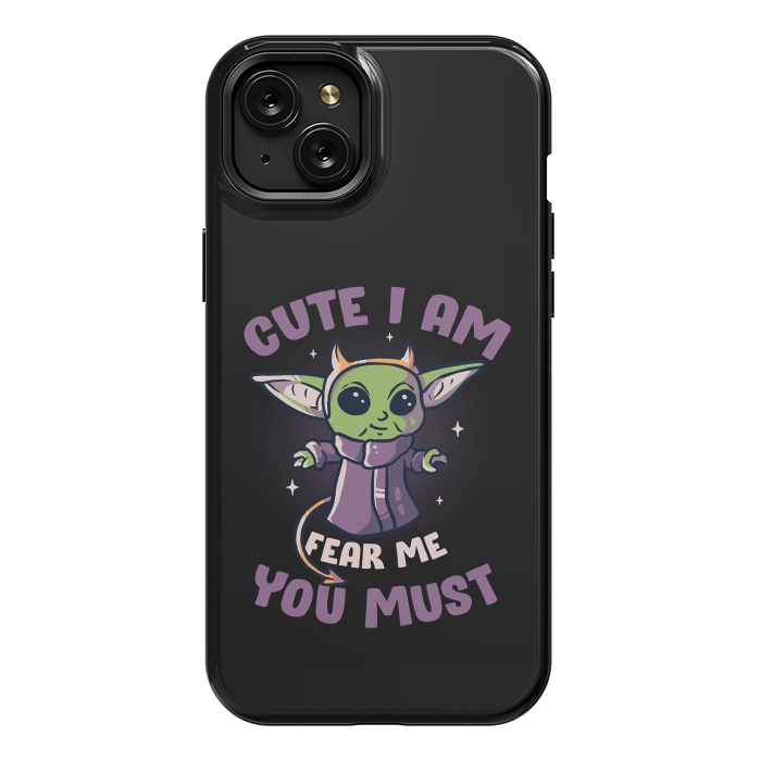 iPhone 15 Plus StrongFit Cute I Am Fear Me You Must  by eduely