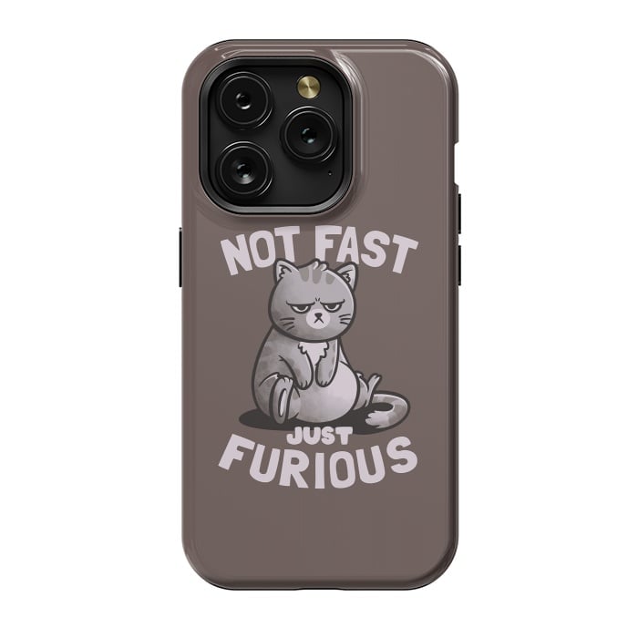 iPhone 15 Pro StrongFit Not Fast Just Furious Cute Funny Cat Gift by eduely