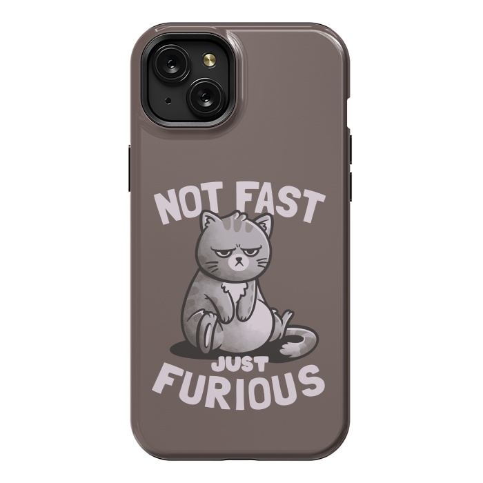 iPhone 15 Plus StrongFit Not Fast Just Furious Cute Funny Cat Gift by eduely