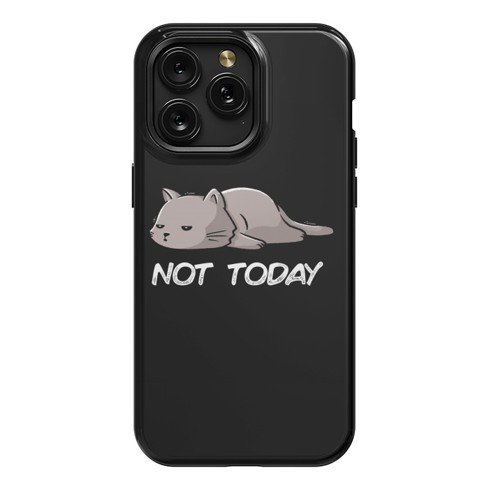 iPhone 15 Pro Max StrongFit Not Today Cat by eduely