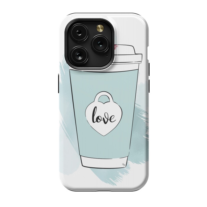 iPhone 15 Pro StrongFit Love Coffee Cup by Martina