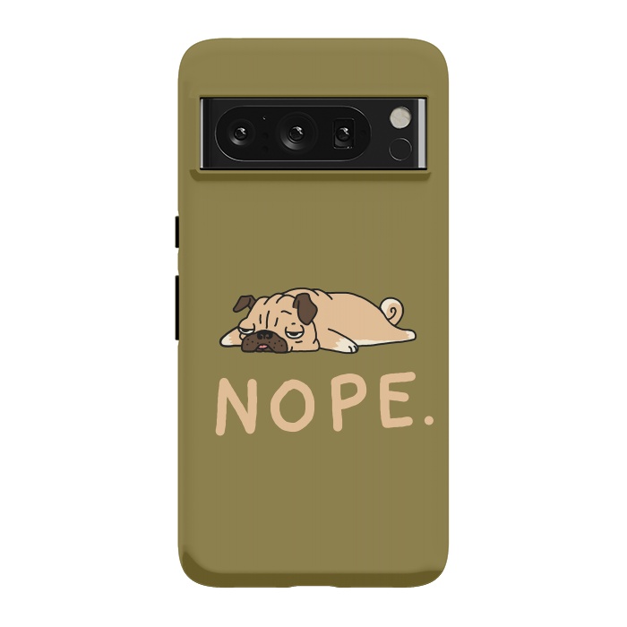 Pixel 8 Pro StrongFit Nope Lazy Pug by Vó Maria