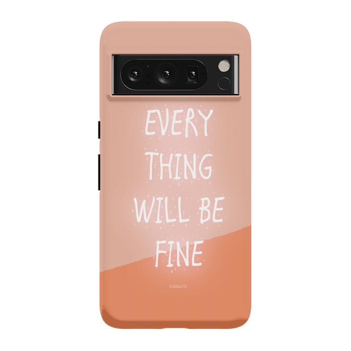 Pixel 8 Pro StrongFit Everything will be Fine by ''CVogiatzi.