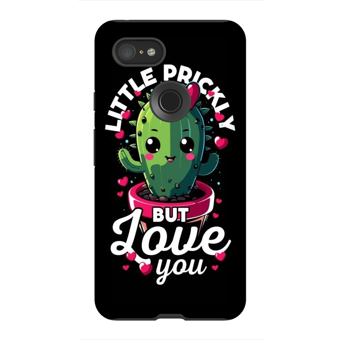 Pixel 3XL StrongFit Little Prickly but Love you by LM2Kone