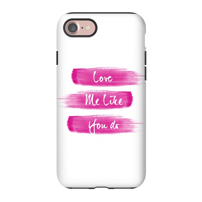 iPhone 7 StrongFit Love Me Pink Brushstrokes by Girly Trend